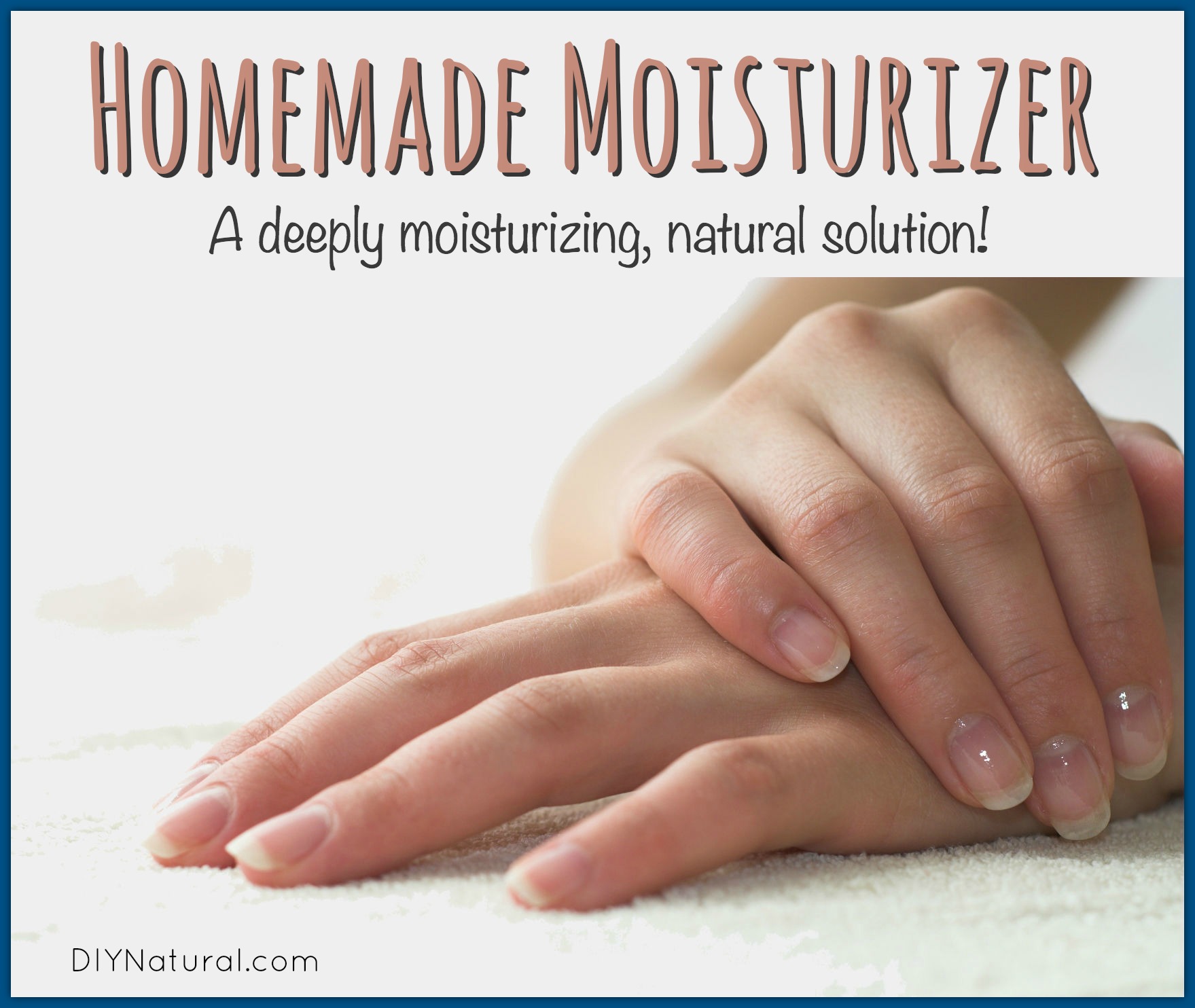 Homemade Moisturizer: A Natural Hand