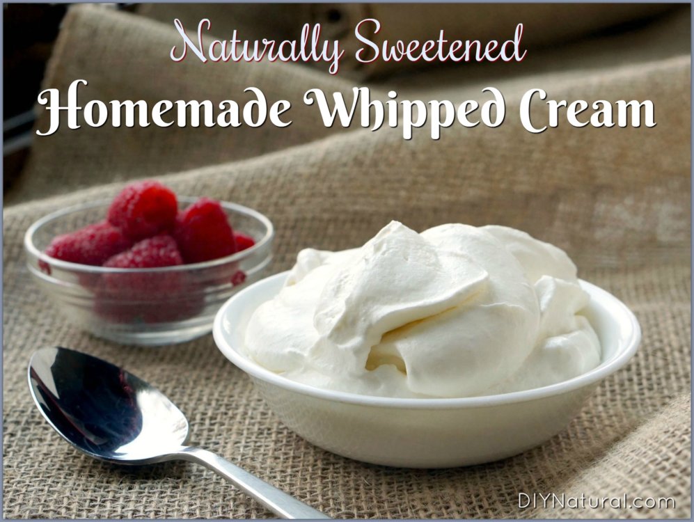 Homemade Whipped Cream Sweetened Naturally